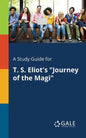 A Study Guide for T. S. Eliot's "Journey of the Magi" - Paperback