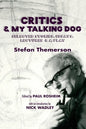 Critics & My Talking Dog: Selected Stories, Essays, Lectures & a Play - Paperback