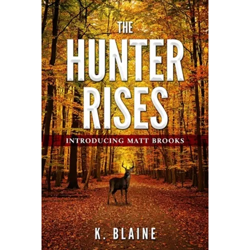 The Hunter Rises: Introducing Matt Brooks - Paperback