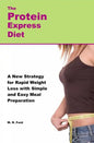 The Protein Express Diet: Rapid Weight Loss with a Simplified Low Carb, High Protein Diet - Paperback
