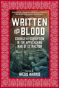 Written in Blood: Courage and Corruption in the Appalachian War of Extraction - Paperback