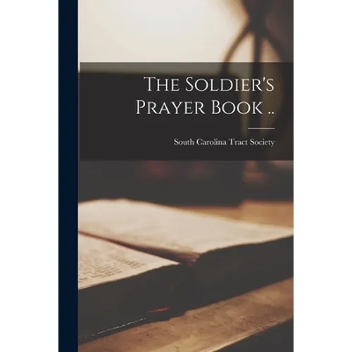 The Soldier's Prayer Book .. - Paperback