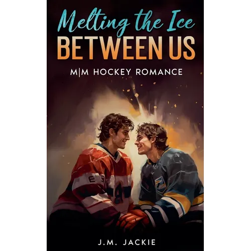 Melting the Ice Between us: MM Hockey Romance - Paperback