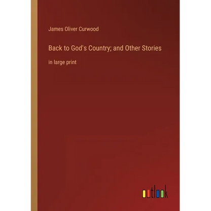 Back to God's Country; and Other Stories: in large print - Paperback