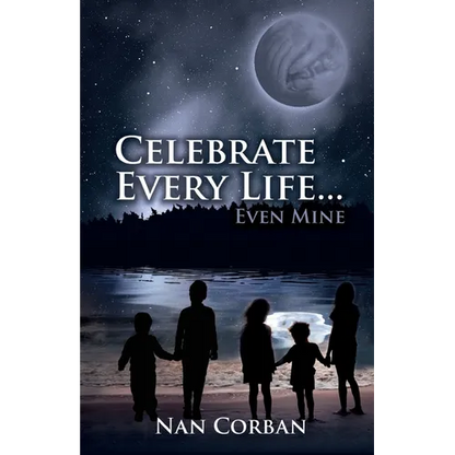 Celebrate Every Life....Even Mine - Paperback