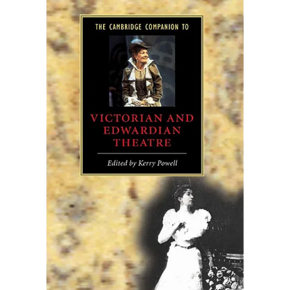 The Cambridge Companion to Victorian and Edwardian Theatre - Hardcover