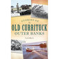 Stories of Old Currituck Outer Banks - Hardcover