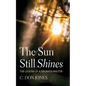 The Sun Still Shines: The Legend of a Drunken Pastor - Paperback