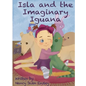 Isla and the Imaginary Iguana - Hardcover
