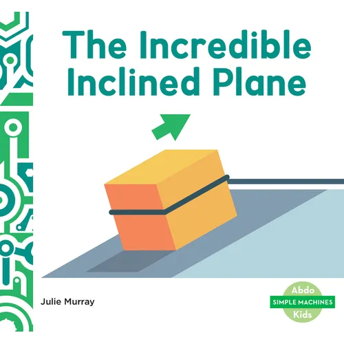 Incredible Inclined Plane - Library Binding
