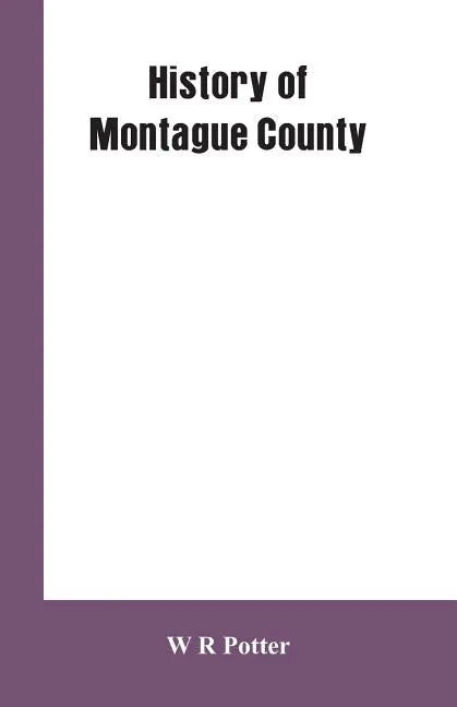 History of Montague County - Paperback