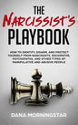 The Narcissist's Playbook: How to Identify, Disarm, and Protect Yourself from Narcissists, Sociopaths, Psychopaths, and Other Types of Manipulative an - Hardcover
