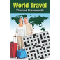 World Travel Themed Crosswords - Paperback