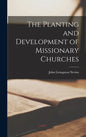 The Planting and Development of Missionary Churches - Hardcover