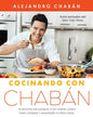 Cocinando Con Chabán: 75 Recetas Saludables Con Sabor Latino Para Lograr Y Mantener Tu Peso Ideal - Paperback