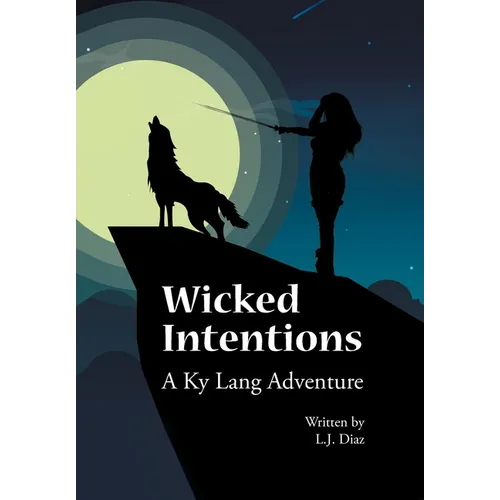 Wicked Intentions: A Ky Lang Adventure - Hardcover