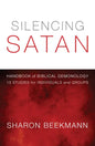 Silencing Satan: 13 Studies for Individuals and Groups: Handbook of Biblical Demonology - Paperback
