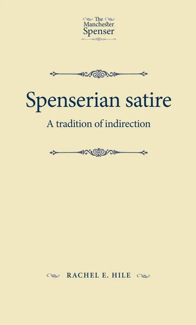 Spenserian Satire: A Tradition of Indirection - Paperback