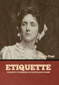 Etiquette: In Society, In Business, In Politics and at Home - Hardcover