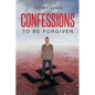 Confessions: To Be Forgiven - Paperback