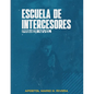 Escuela de Intercesores.: Primer Nivel - Paperback