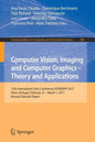Computer Vision, Imaging and Computer Graphics - Theory and Applications: 12th International Joint Conference, Visigrapp 2017, Porto, Portugal, Februa - Paperback