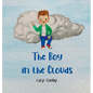 The Boy in the Clouds - Hardcover