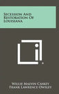Secession And Restoration Of Louisiana - Hardcover