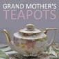 Grand Mother's Teapots - Paperback