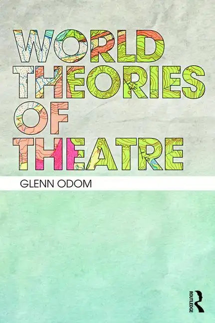World Theories of Theatre - Paperback