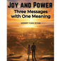 Joy and Power: Three Messages with One Meaning - Paperback