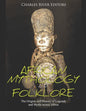 African Mythology and Folklore: The Origins and History of Legends and Myths across Africa - Paperback