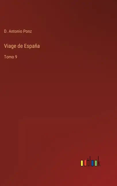 Viage de España: Tomo 9 - Hardcover