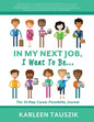 In My Next Job, I Want To Be...: The 10-Step Career Possibility Journal - Paperback