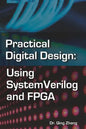 Practical Digital Design: Using SystemVerilog and FPGA - Paperback