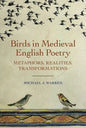 Birds in Medieval English Poetry: Metaphors, Realities, Transformations - Paperback