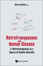 Retrotransposons and Human Disease: L1 Retrotransposons as a Source of Genetic Diversity - Hardcover