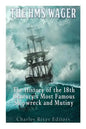 The HMS Wager: The History of the 18th Century's Most Famous Shipwreck and Mutiny - Paperback