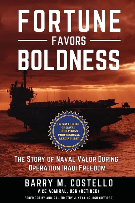 Fortune Favors Boldness: The Story of Naval Valor During Operation Iraqi Freedom - Paperback