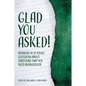 Glad You Asked!: Answers to 12 Tough Questions About Christmas That You Need Answers For - Paperback