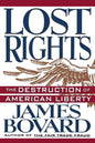 Lost Rights: The Destruction of American Liberty - Paperback