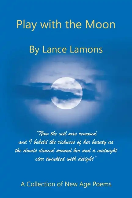 Play with the Moon: A Collection of New Age Poems - Paperback
