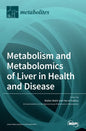 Metabolism and Metabolomics of Liver in Health and Disease - Hardcover