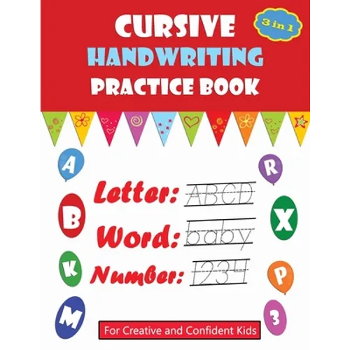 Cursive Handwriting Practice Book: For Creative and Confident Kids, learn writing, cursive beginning, cursive handwriting workbooks for Preschoolers a - Paperback