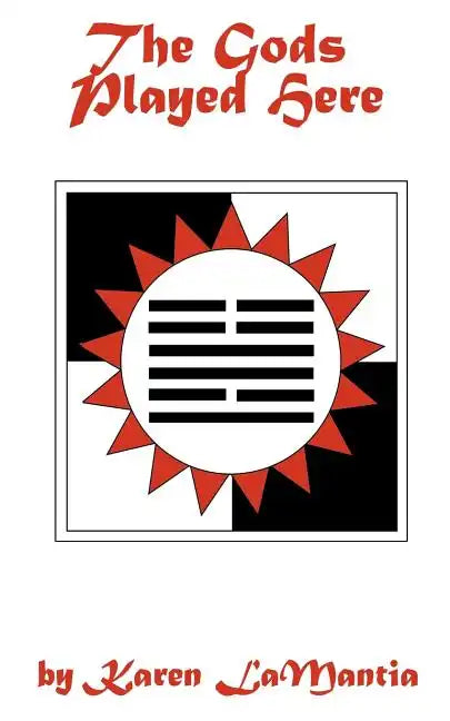 The Gods Played Here: And the Story of the Seven Beans - Paperback