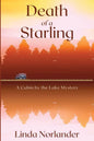 Death of a Starling: A Cabin by the Lake Mystery - Paperback