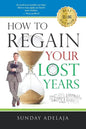 How to Regain Your Lost Years - Paperback