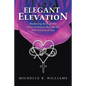 Elegant Elevation: Shattering Through the Glass Ceiling to Become the Best Version of You - Paperback