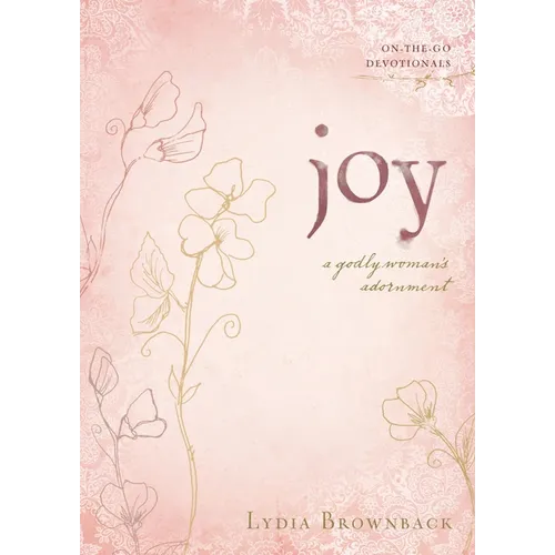 Joy: A Godly Woman's Adornment - Paperback