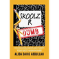 Skoolz R Dumb: How Educators, Parents, and Students Can Outsmart the System and Take back Their Power - Paperback